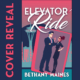 Valkyrie Brothers Book 1 - Elevator Ride by Bethany Maines - Cover reveal graphic