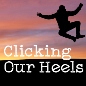 Clicking Our Heels Featured Image