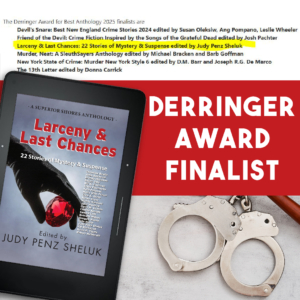 Larceny & Last Chances is a Derringer Awards Finalist!